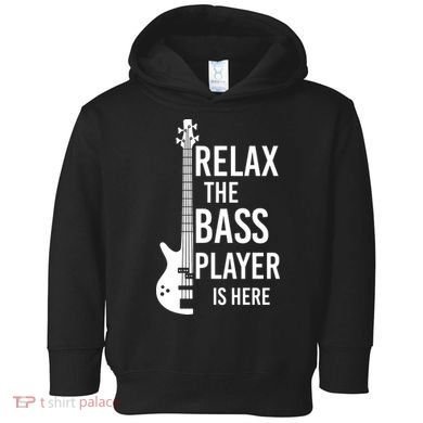 Relax The Bass Player Is Here Bass Guitar Toddler Hoodie