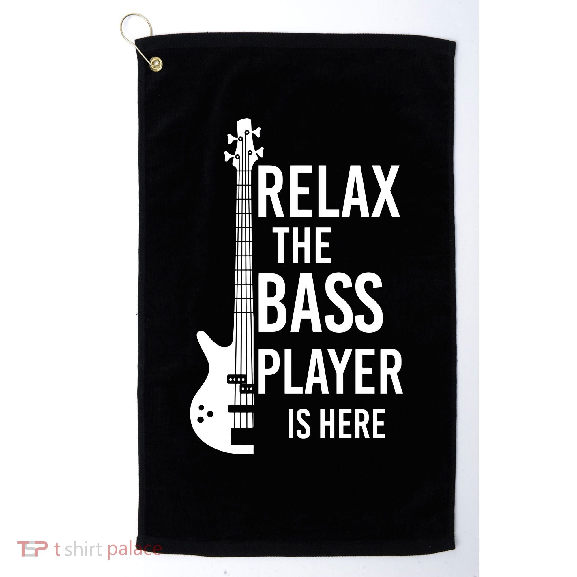 Relax The Bass Player Is Here Bass Guitar Golf Towel