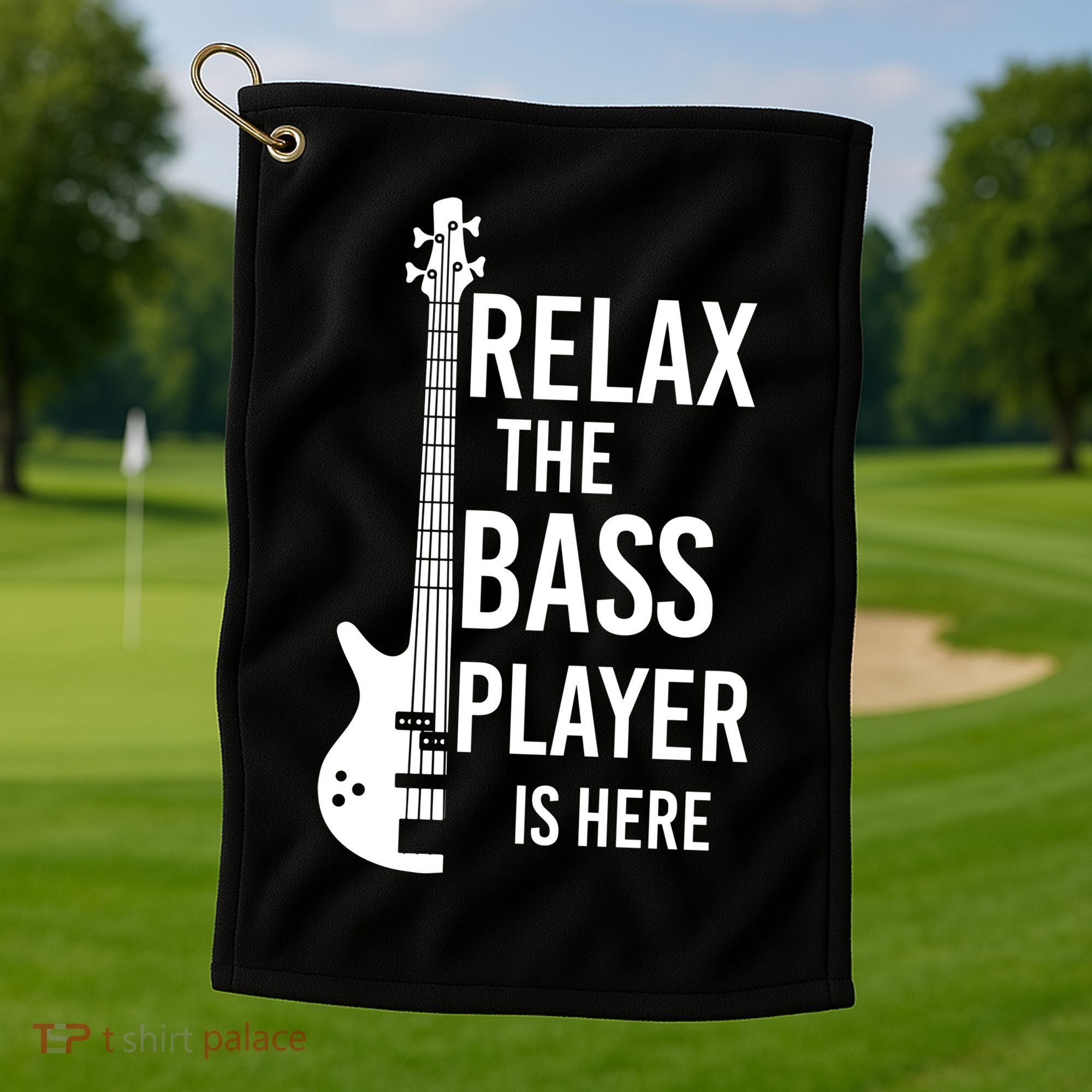 Relax The Bass Player Is Here Bass Guitar Golf Towel