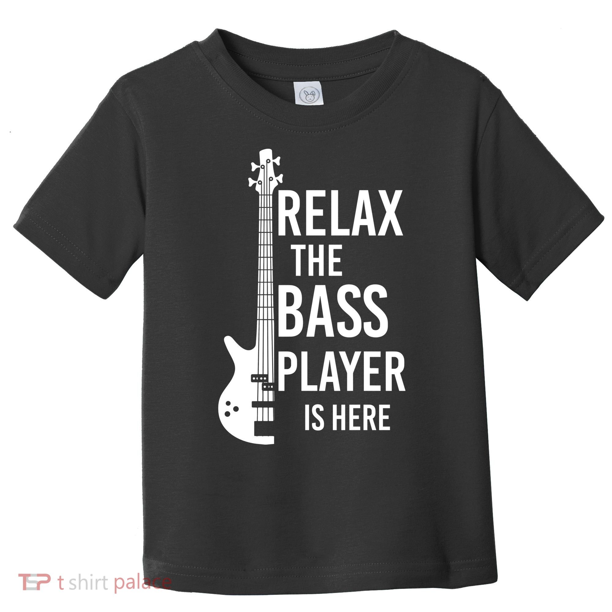 Relax The Bass Player Is Here Bass Guitar Toddler T-Shirt
