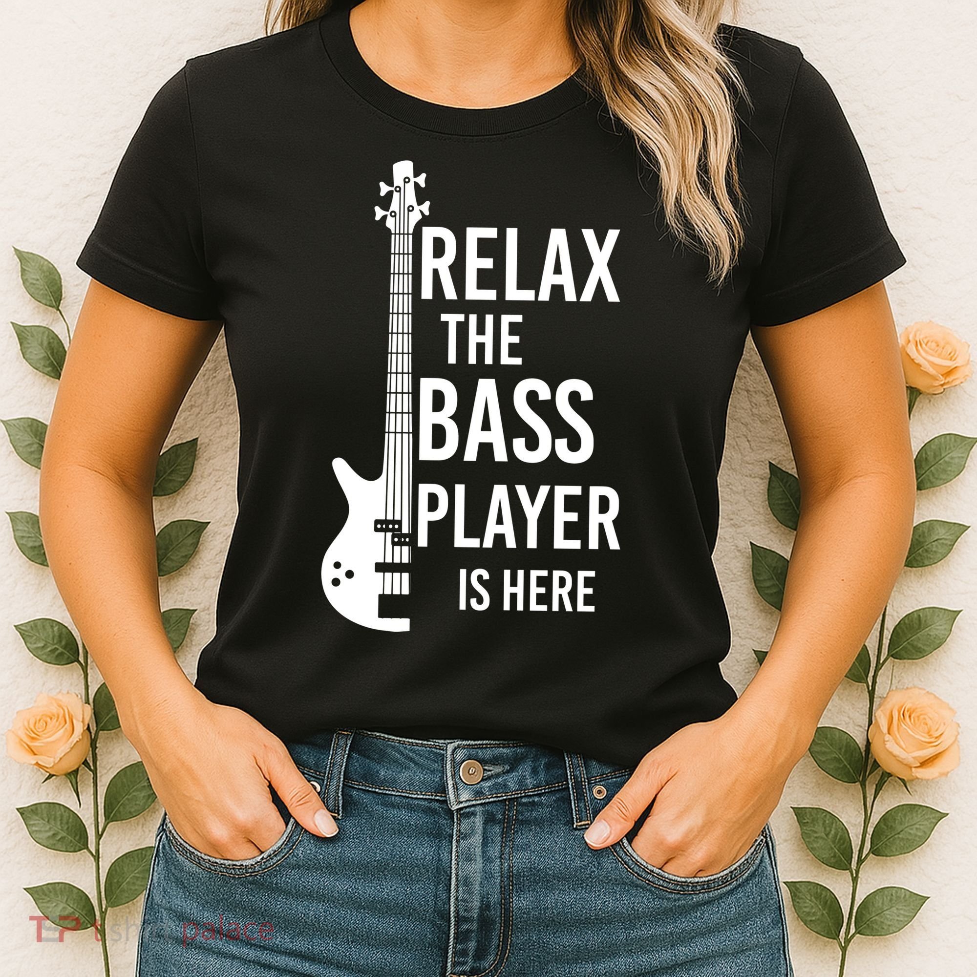 Relax The Bass Player Is Here Bass Guitar Women's T-Shirt