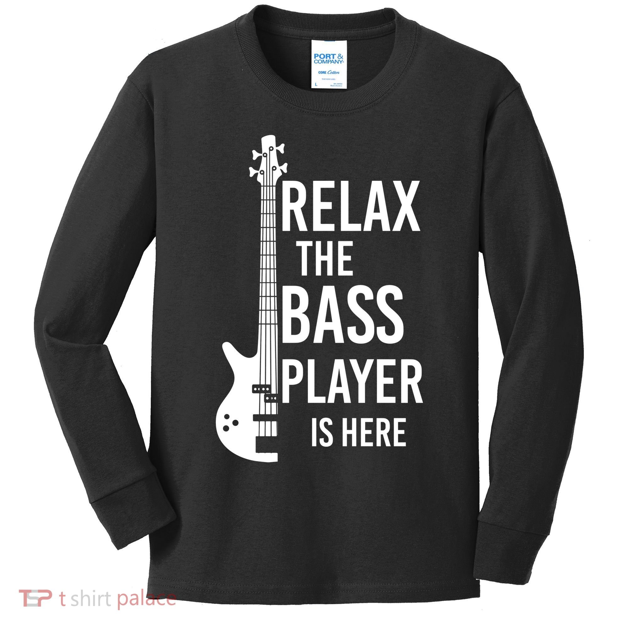 Relax The Bass Player Is Here Bass Guitar Kids Long Sleeve Shirt