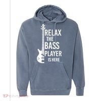 Relax The Bass Player Is Here Bass Guitar Comfort Colors Garment-Dyed Hooded Sweatshirt thumb 0