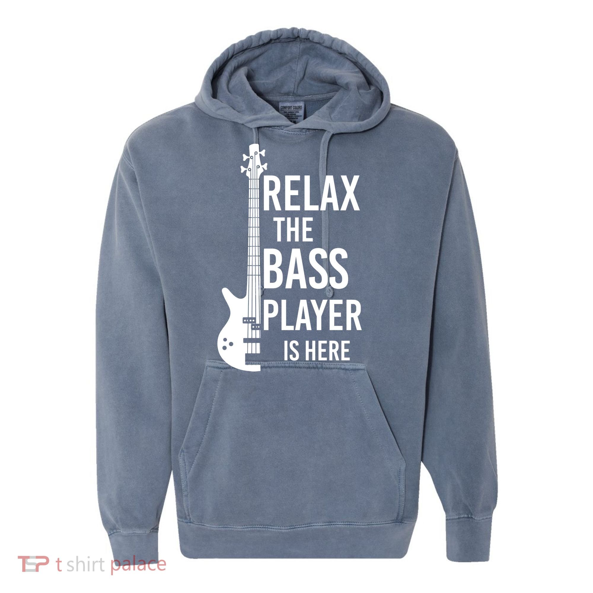 Relax The Bass Player Is Here Bass Guitar Comfort Colors Garment-Dyed Hooded Sweatshirt