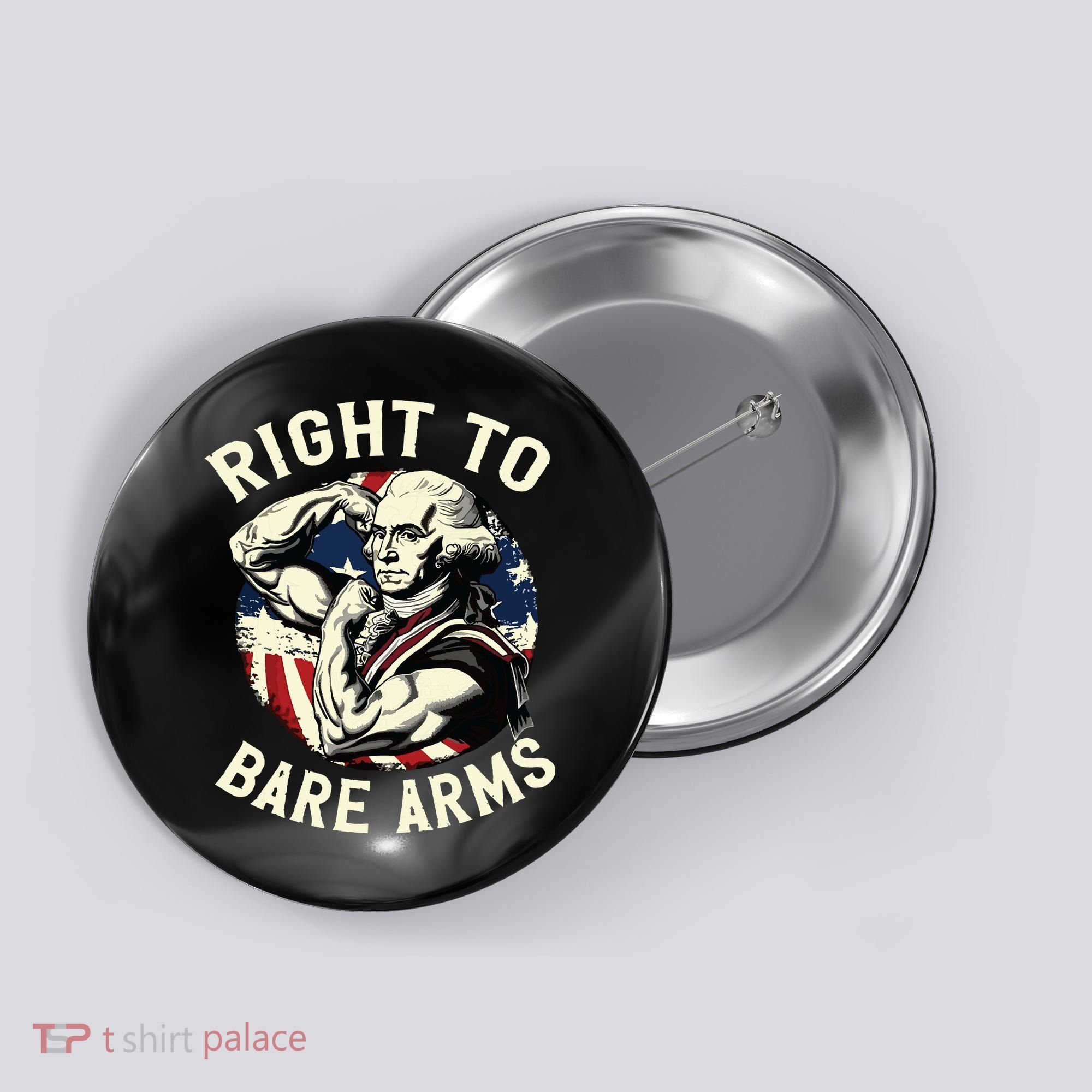 Right To Bare Arms 4th Of July Funny Gym George Washington Button