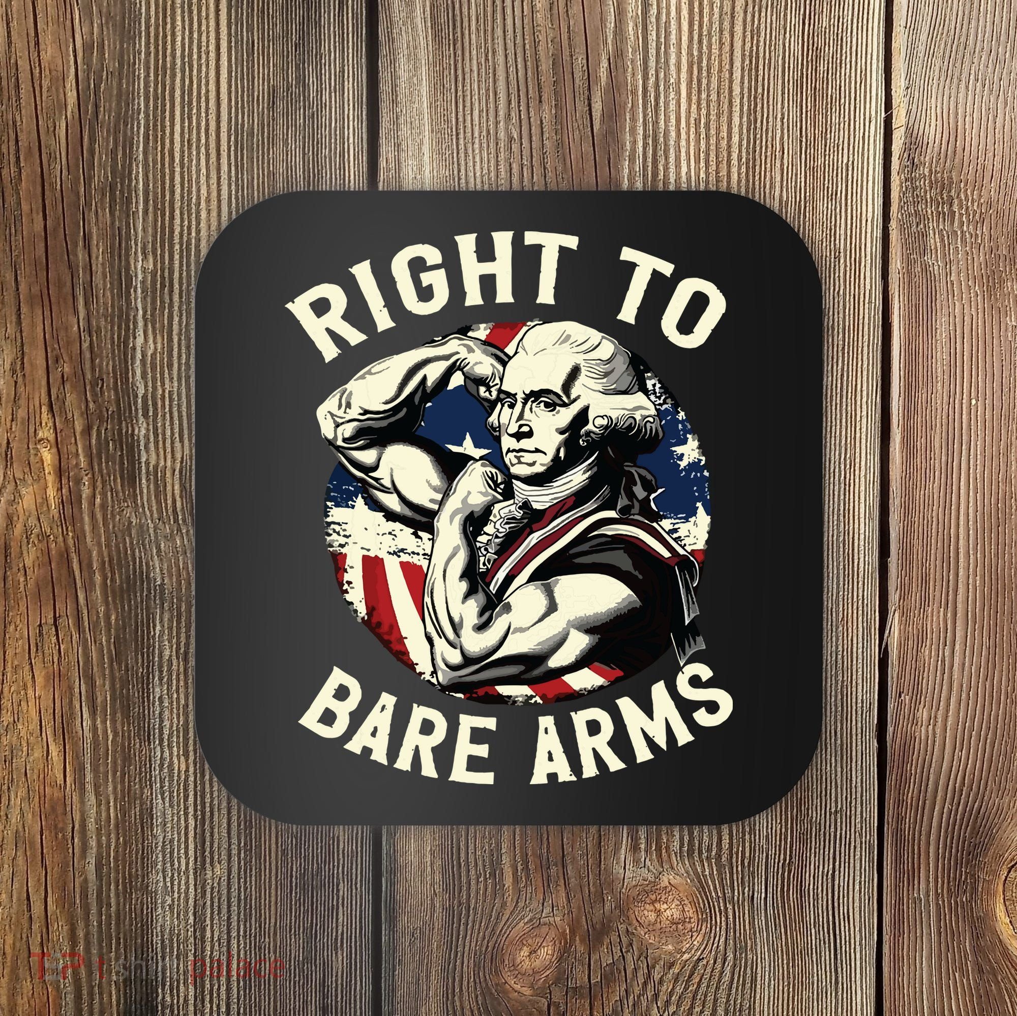 Right To Bare Arms 4th Of July Funny Gym George Washington Coaster