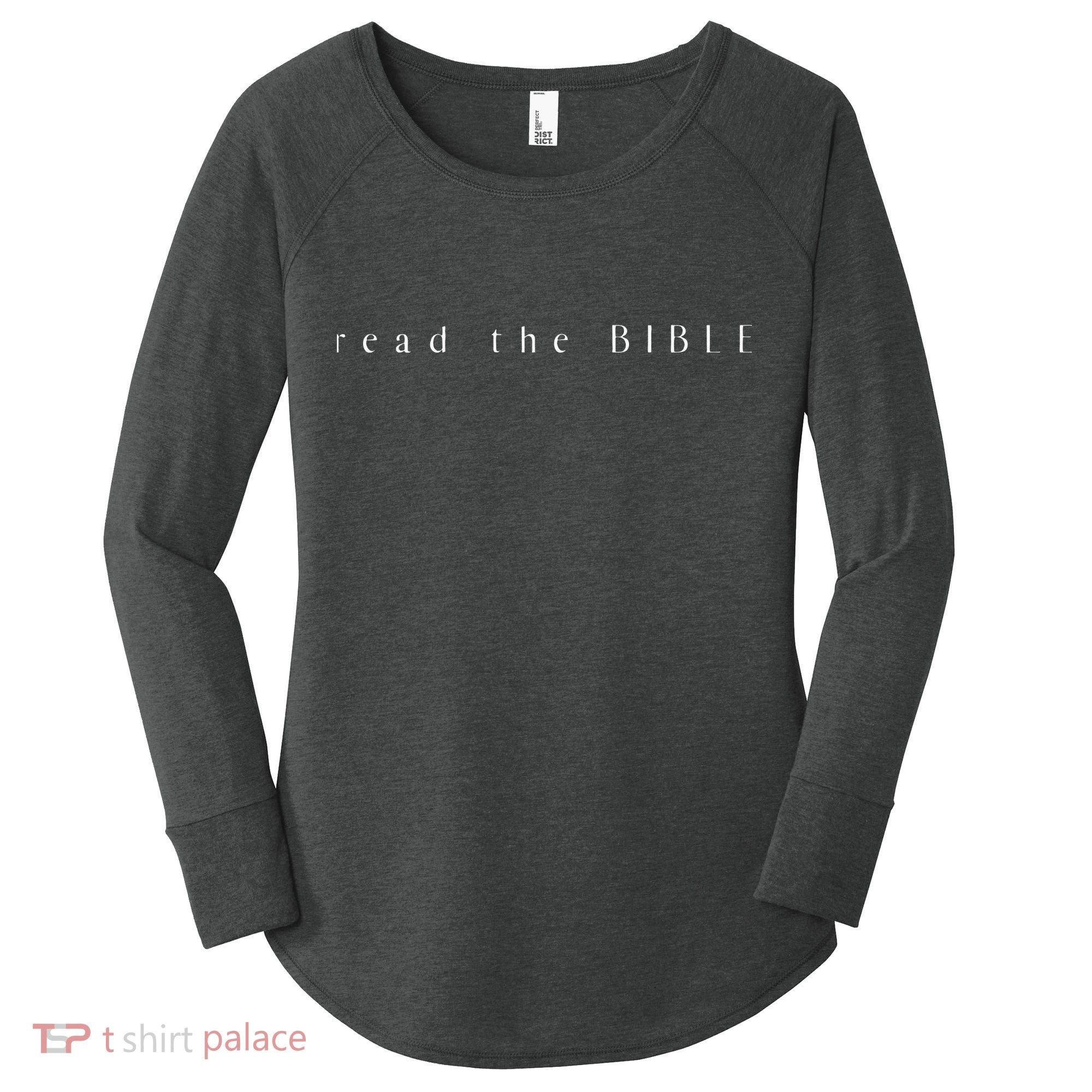 Read The BIBLE By 2415 Women's Perfect Tri Tunic Long Sleeve Shirt