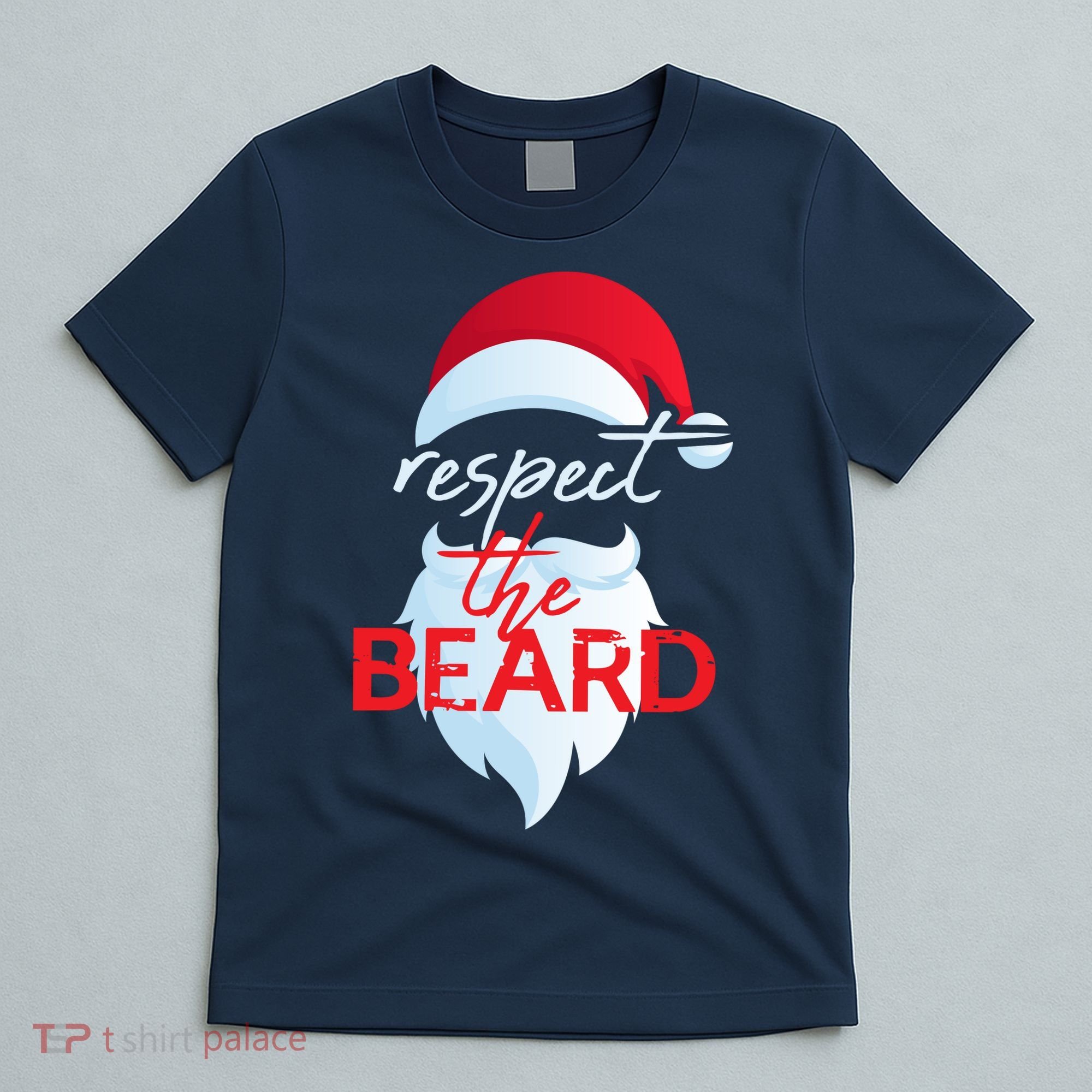 Respect The Beard Santa Claus Funny Christmas T-Shirt