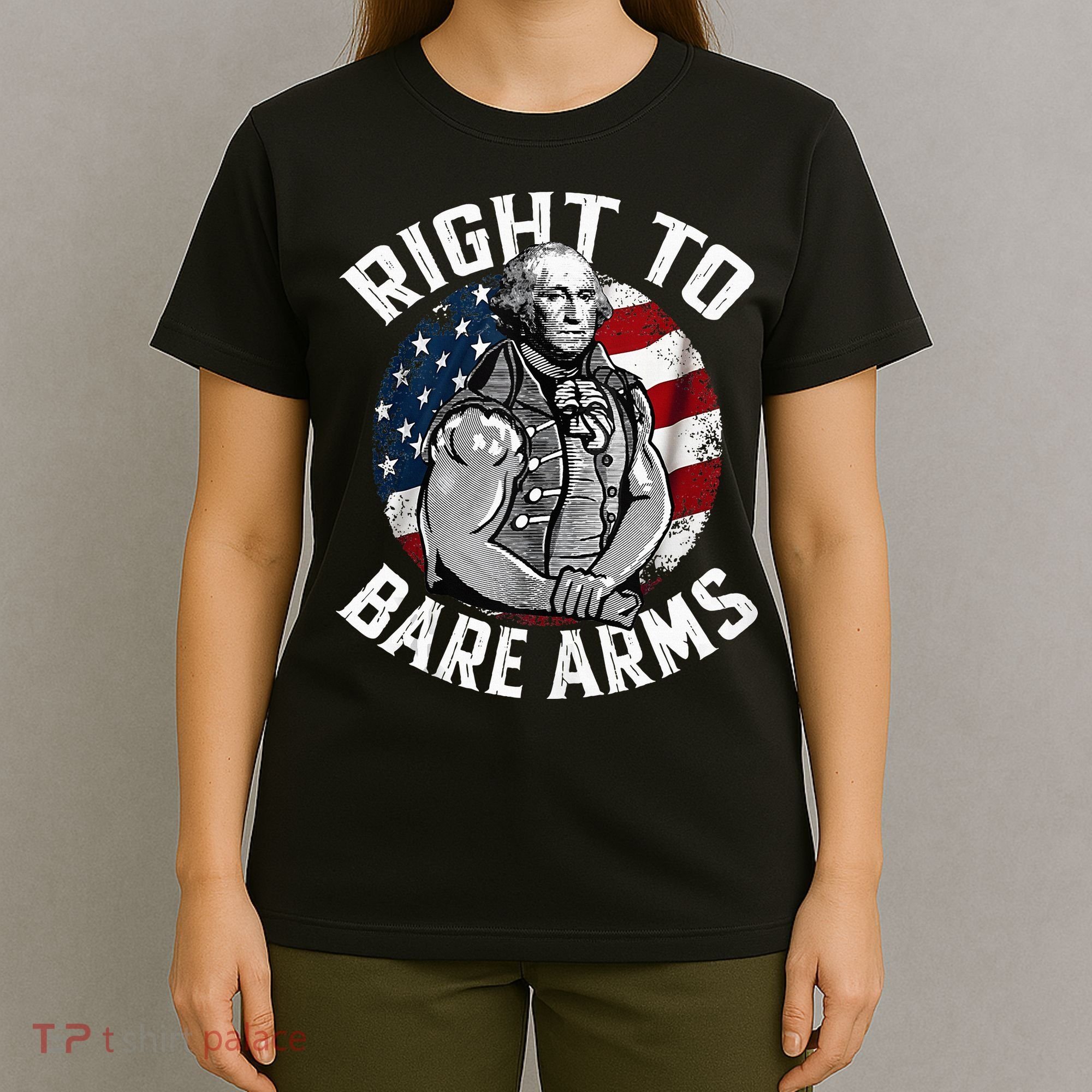 Right To Bare Arms 4th Of July Gym George Washington T-Shirt