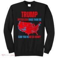 Retro Trump Better Coverage Than 5g Can You Hear Us Now Sweatshirt thumb 0