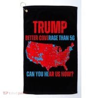 Retro Trump Better Coverage Than 5g Can You Hear Us Now Golf Towel thumb 0