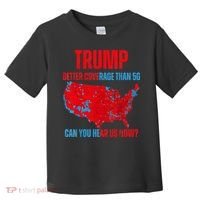 Retro Trump Better Coverage Than 5g Can You Hear Us Now Toddler T-Shirt thumb 0