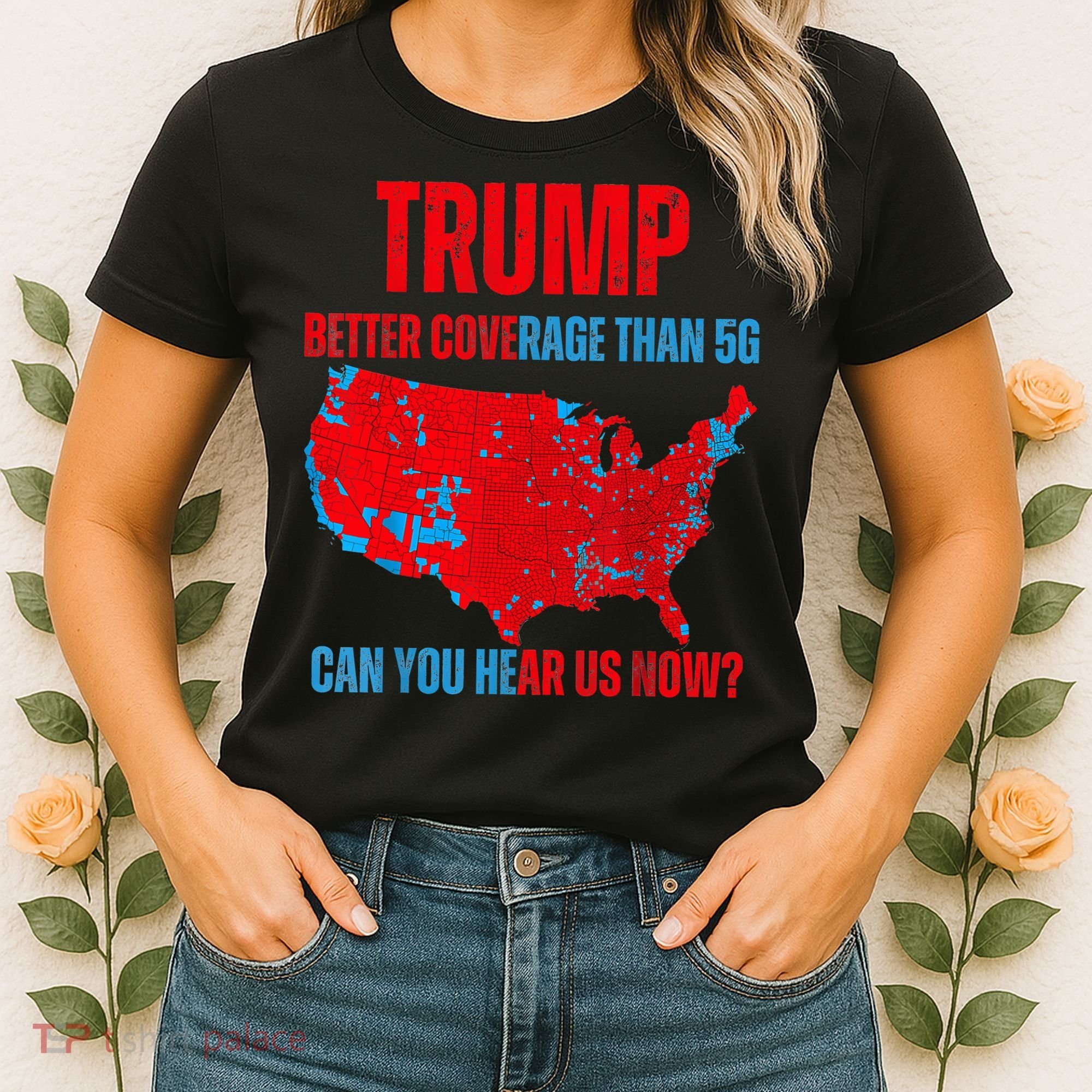 Retro Trump Better Coverage Than 5g Can You Hear Us Now Women's T-Shirt