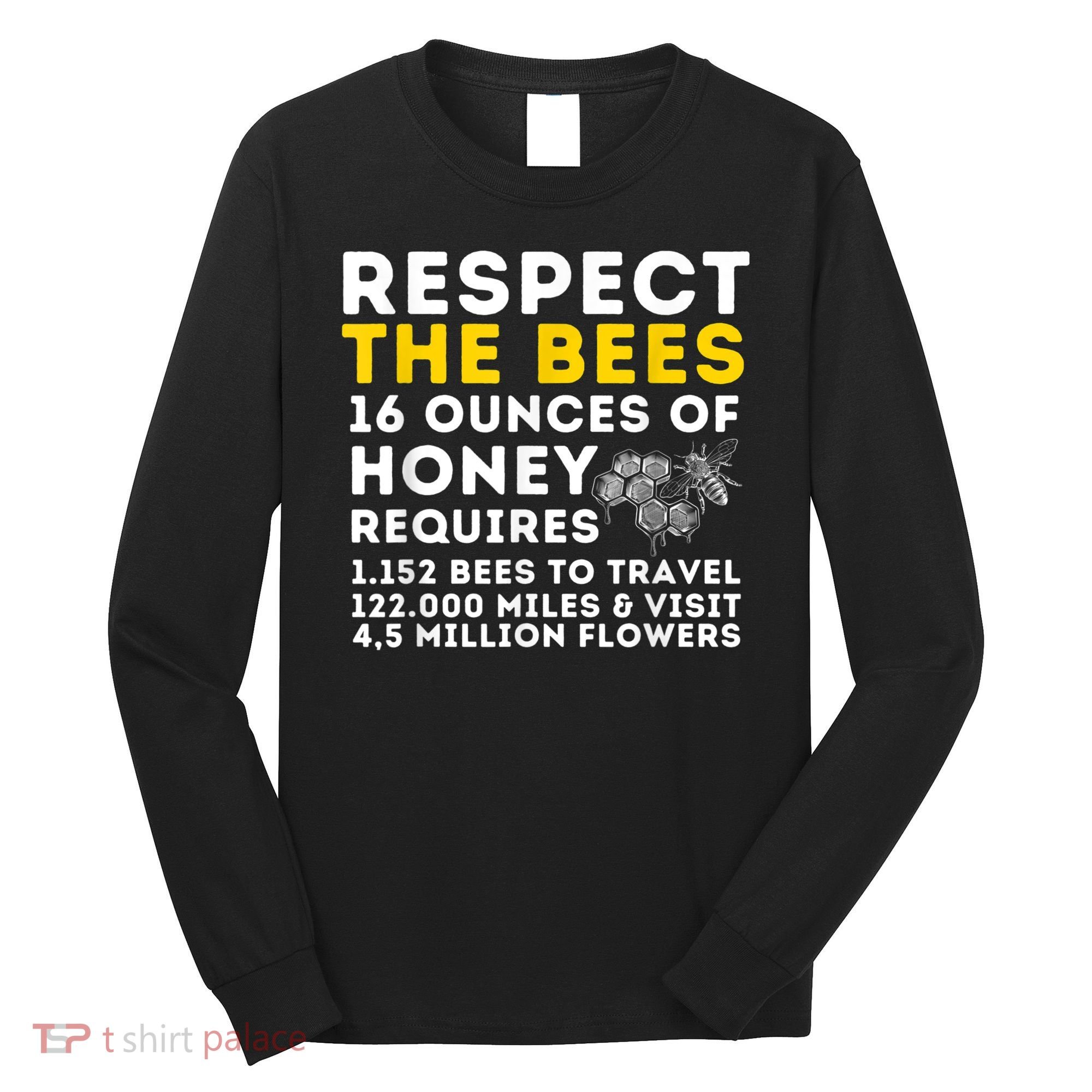 Respect The Bees Bee Lover Beekeeping & Beekeeper Long Sleeve Shirt