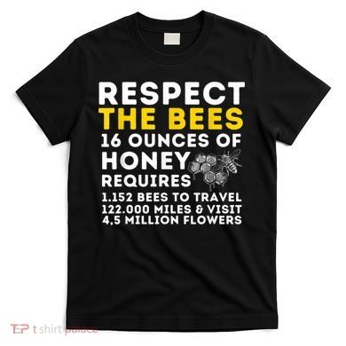 Respect The Bees Bee Lover Beekeeping & Beekeeper T-Shirt