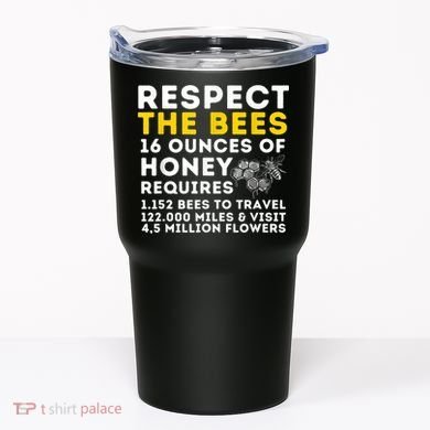 Respect The Bees Bee Lover Beekeeping & Beekeeper Tumbler
