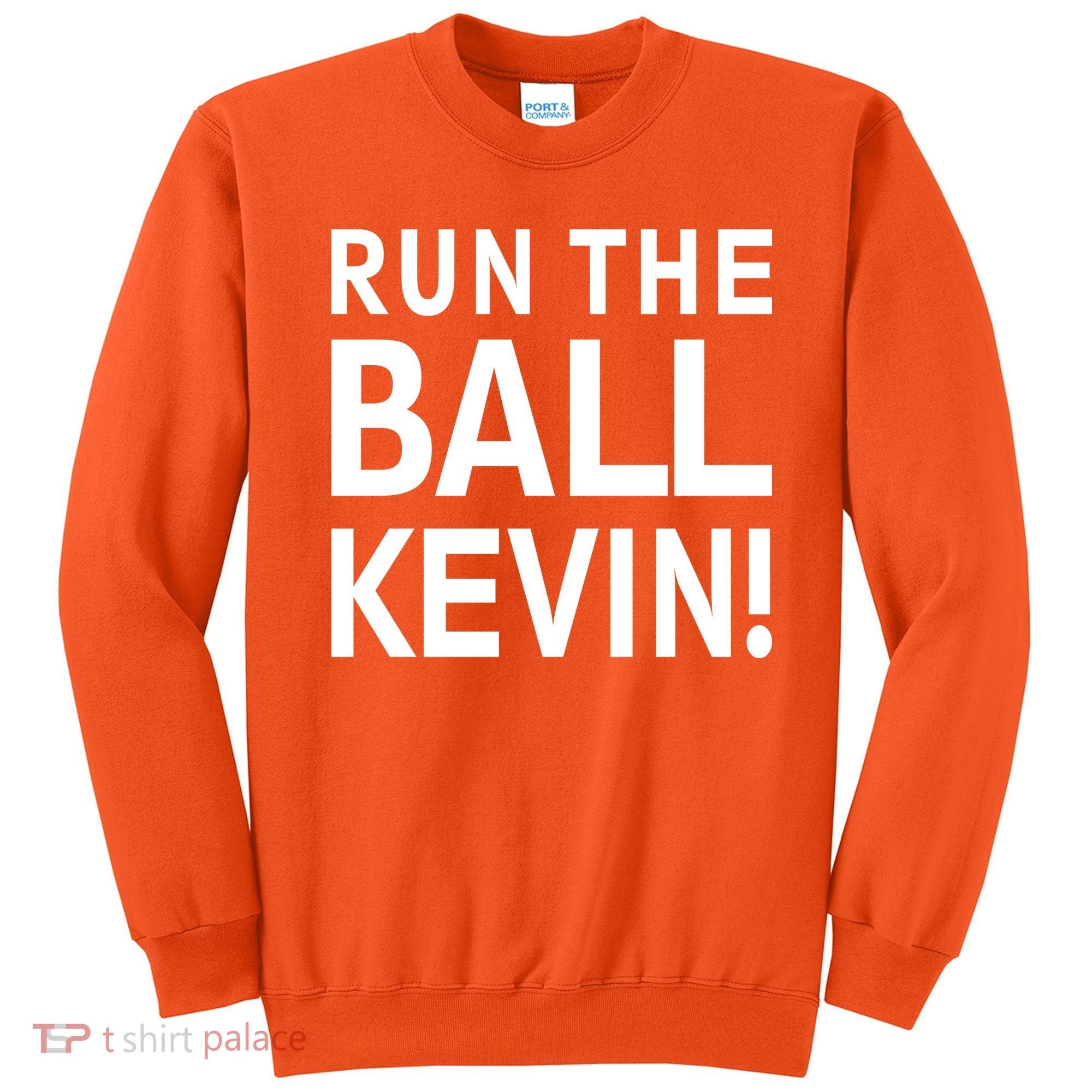 Run The Ball Kevin Funny Football Fan Meme Sweatshirt