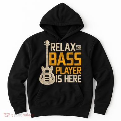 Relax The Bass Player Is Here Bass Guitar Gift Hoodie