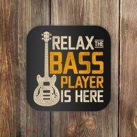Relax The Bass Player Is Here Bass Guitar Gift Coaster thumb 0