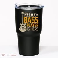 Relax The Bass Player Is Here Bass Guitar Gift Tumbler thumb 0