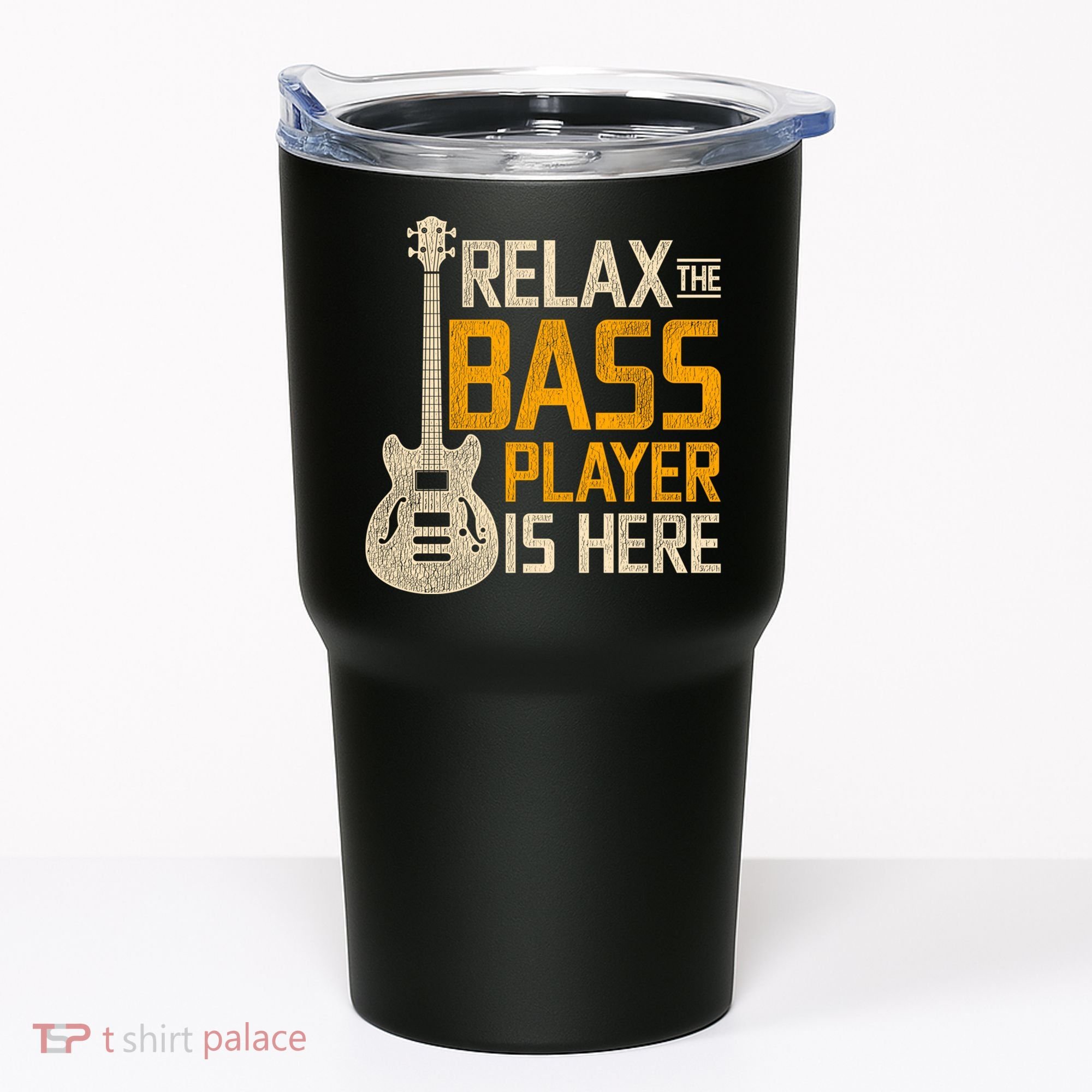 Relax The Bass Player Is Here Bass Guitar Gift Tumbler