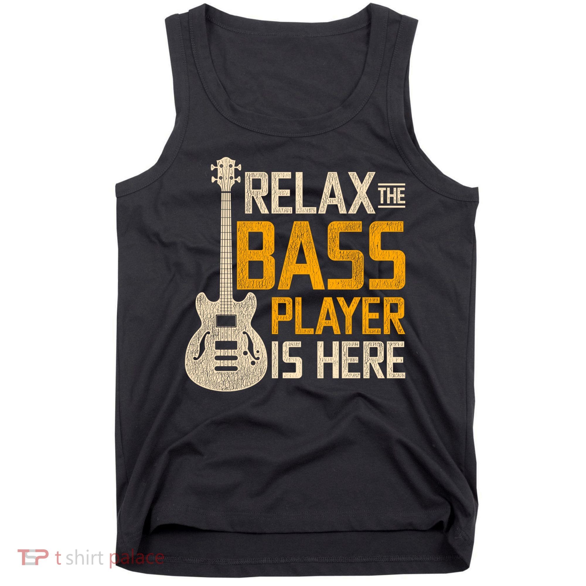 Relax The Bass Player Is Here Bass Guitar Gift Tank Top