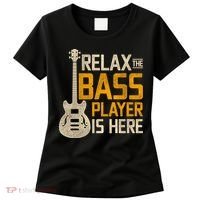 Relax The Bass Player Is Here Bass Guitar Gift Women's T-Shirt thumb 0