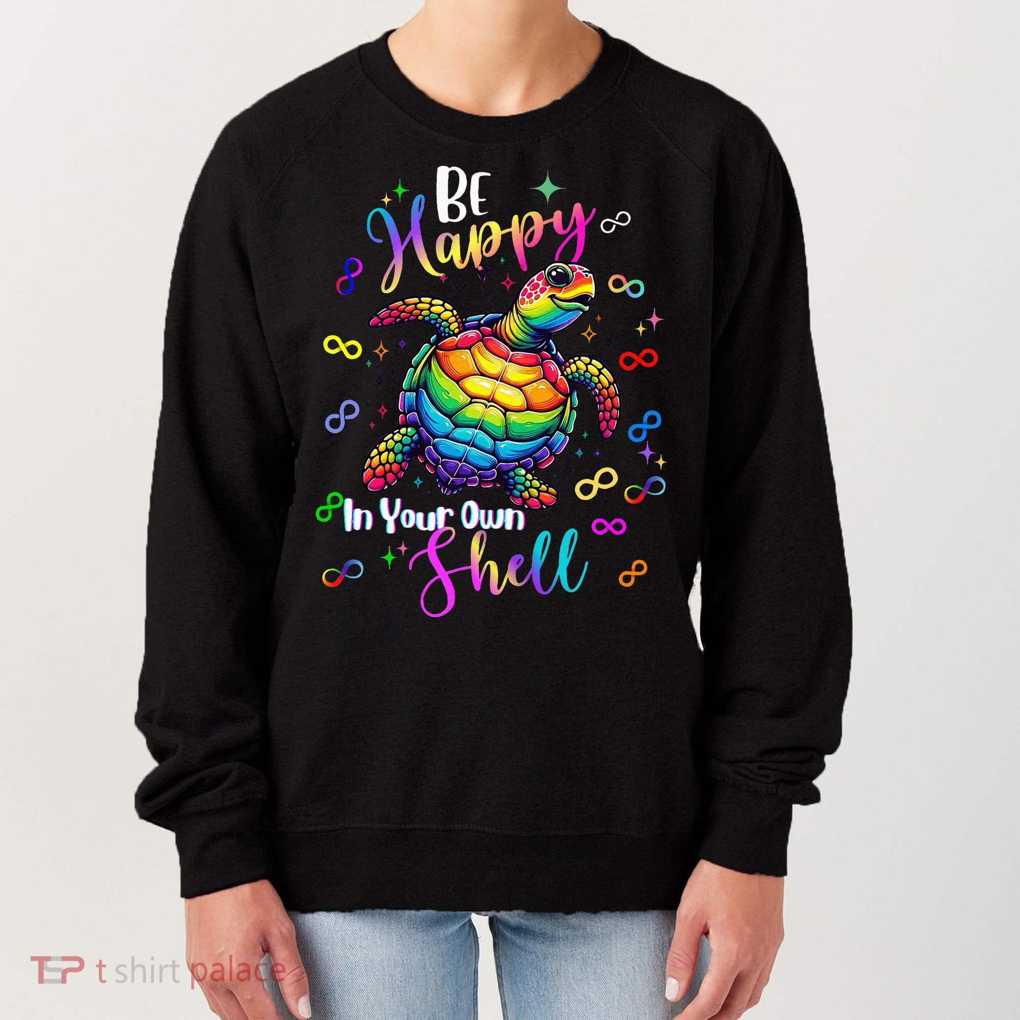 Rainbow Turtle Be Happy In Your Own Shell Autism Awareness Women's Sweatshirt