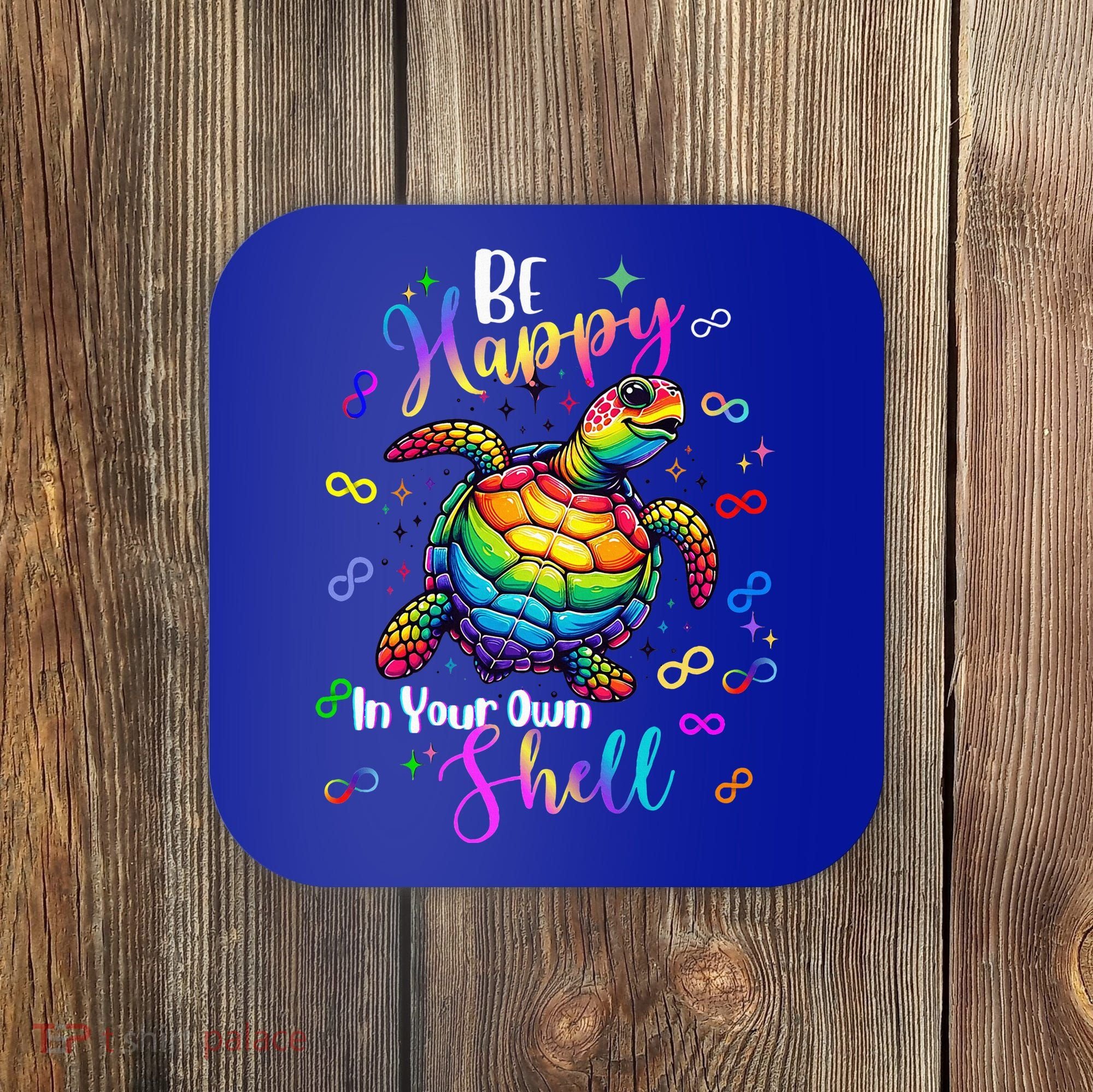 Rainbow Turtle Be Happy In Your Own Shell Autism Awareness Coaster