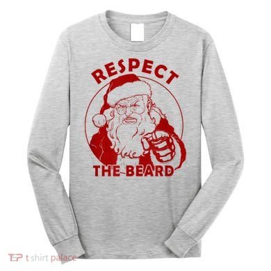Respect The Beard Santa Claus Funny Christmas Long Sleeve Shirt