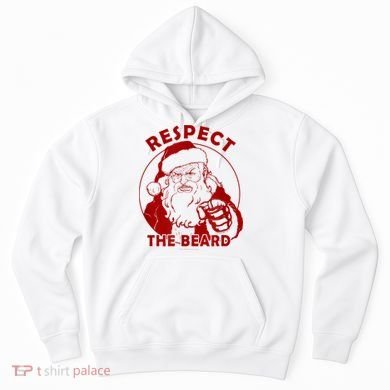 Respect The Beard Santa Claus Funny Christmas Hoodie