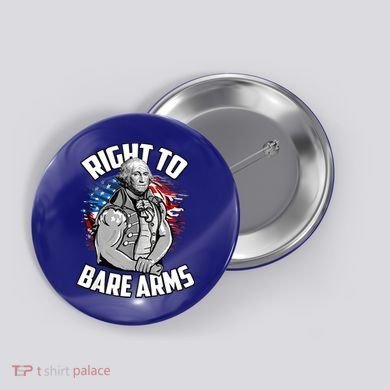 Right To Bare Arms 4th Of July Funny Gym Workout Button
