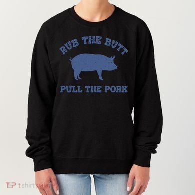 Rub The Butt Pull Pork Women's Sweatshirt