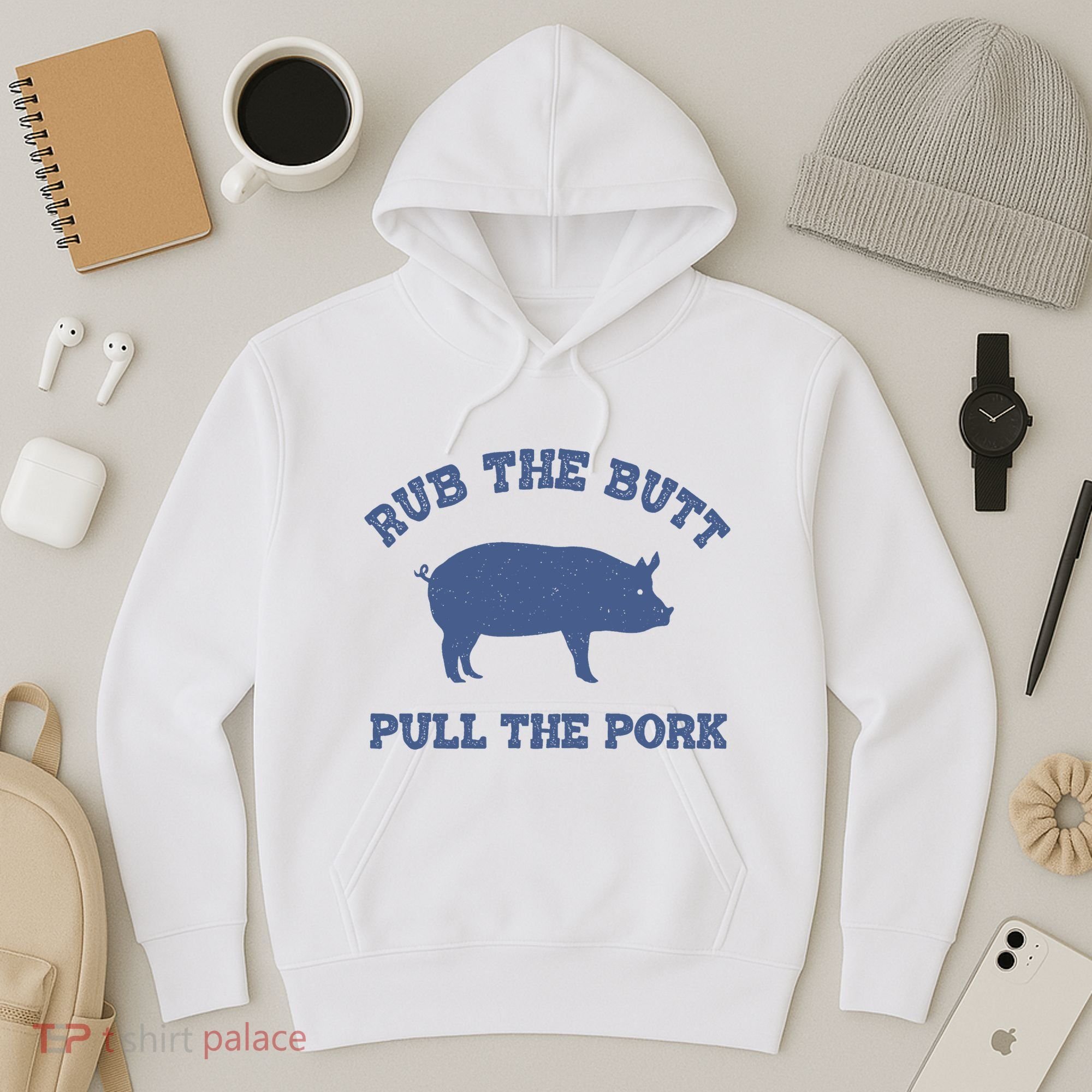 Rub The Butt Pull Pork Hoodie
