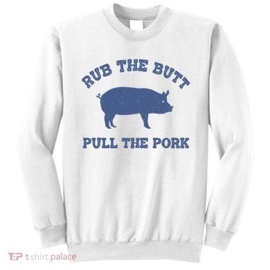 Rub The Butt Pull Pork Sweatshirt