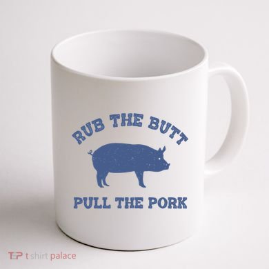 Rub The Butt Pull Pork Coffee Mug back