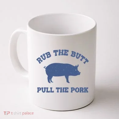 Rub The Butt Pull Pork Coffee Mug