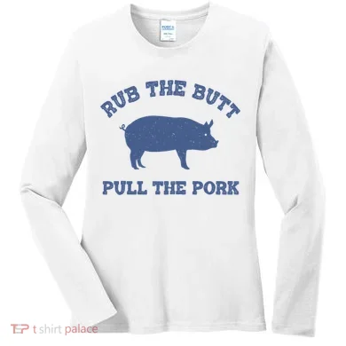 Rub The Butt Pull Pork Women's Long Sleeve Shirt