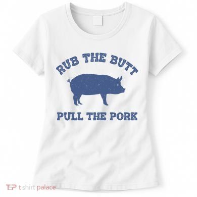 Rub The Butt Pull Pork Women's T-Shirt