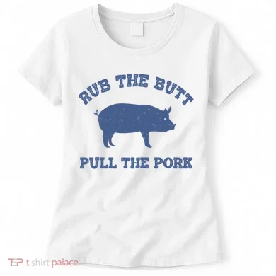 Rub The Butt Pull Pork Women's T-Shirt