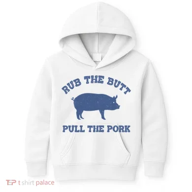 Rub The Butt Pull Pork Kids Hoodie