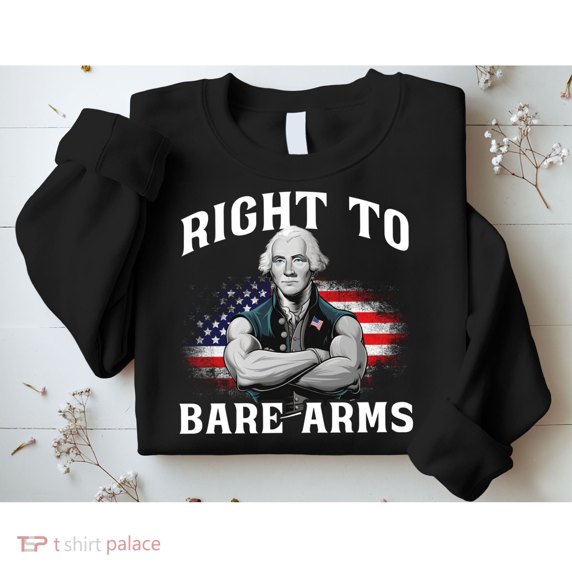 Right To Bare Arms 4th Of July Funny Gym George Washington Sweatshirt