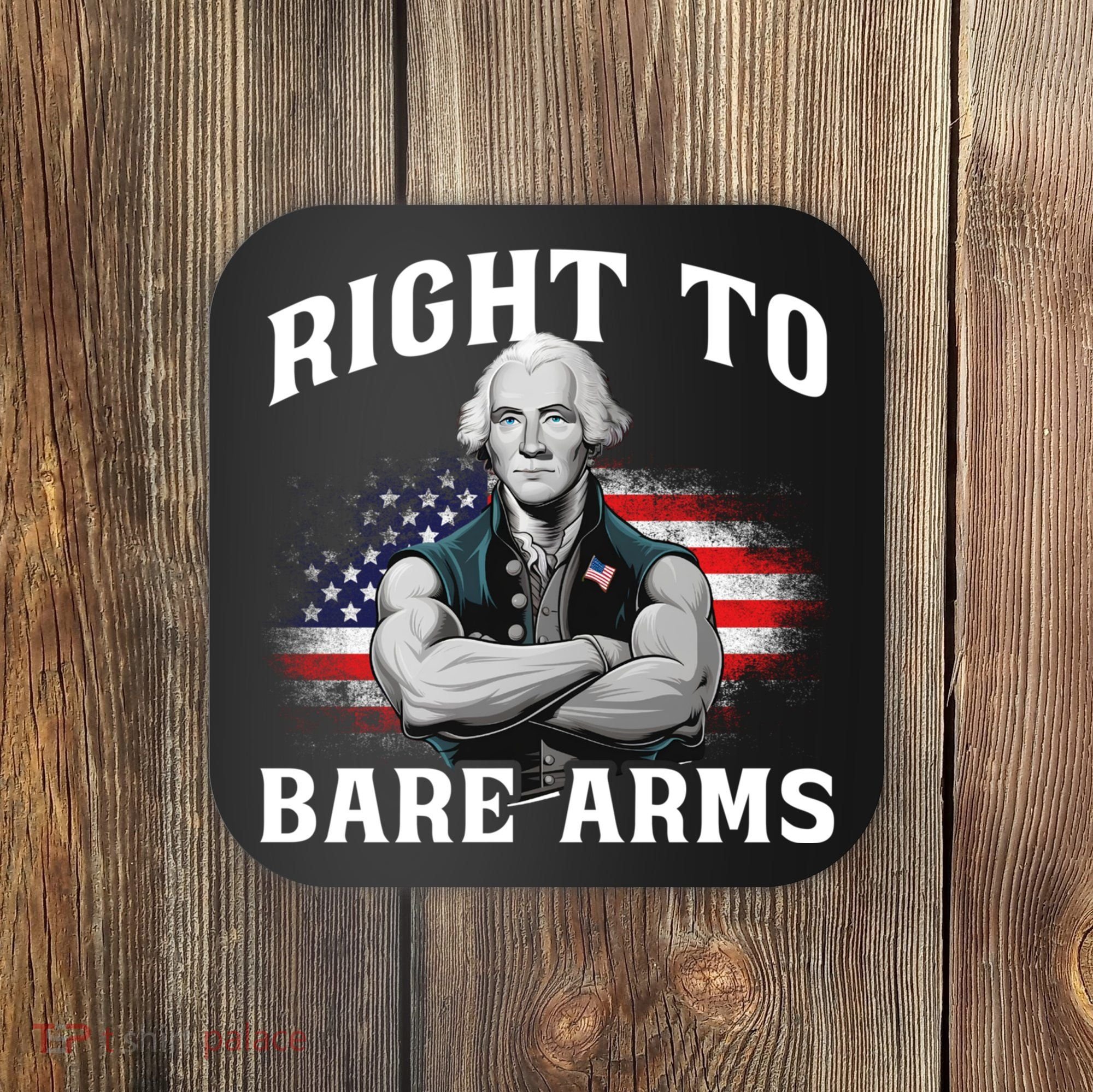 Right To Bare Arms 4th Of July Funny Gym George Washington Coaster