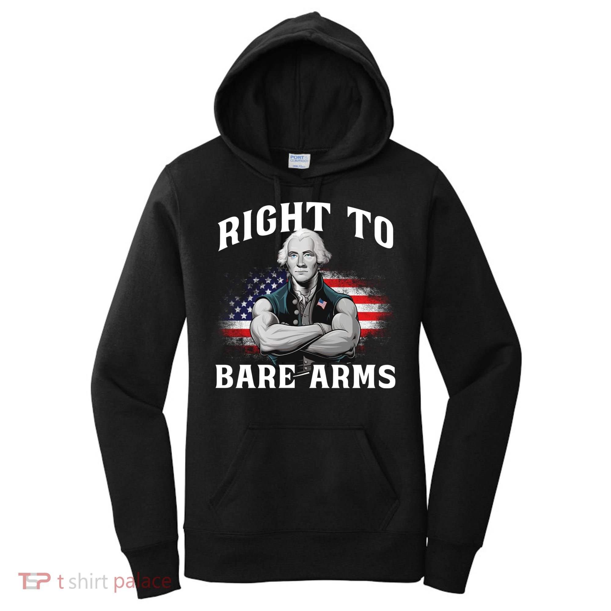 Right To Bare Arms 4th Of July Funny Gym George Washington Women's Hoodie