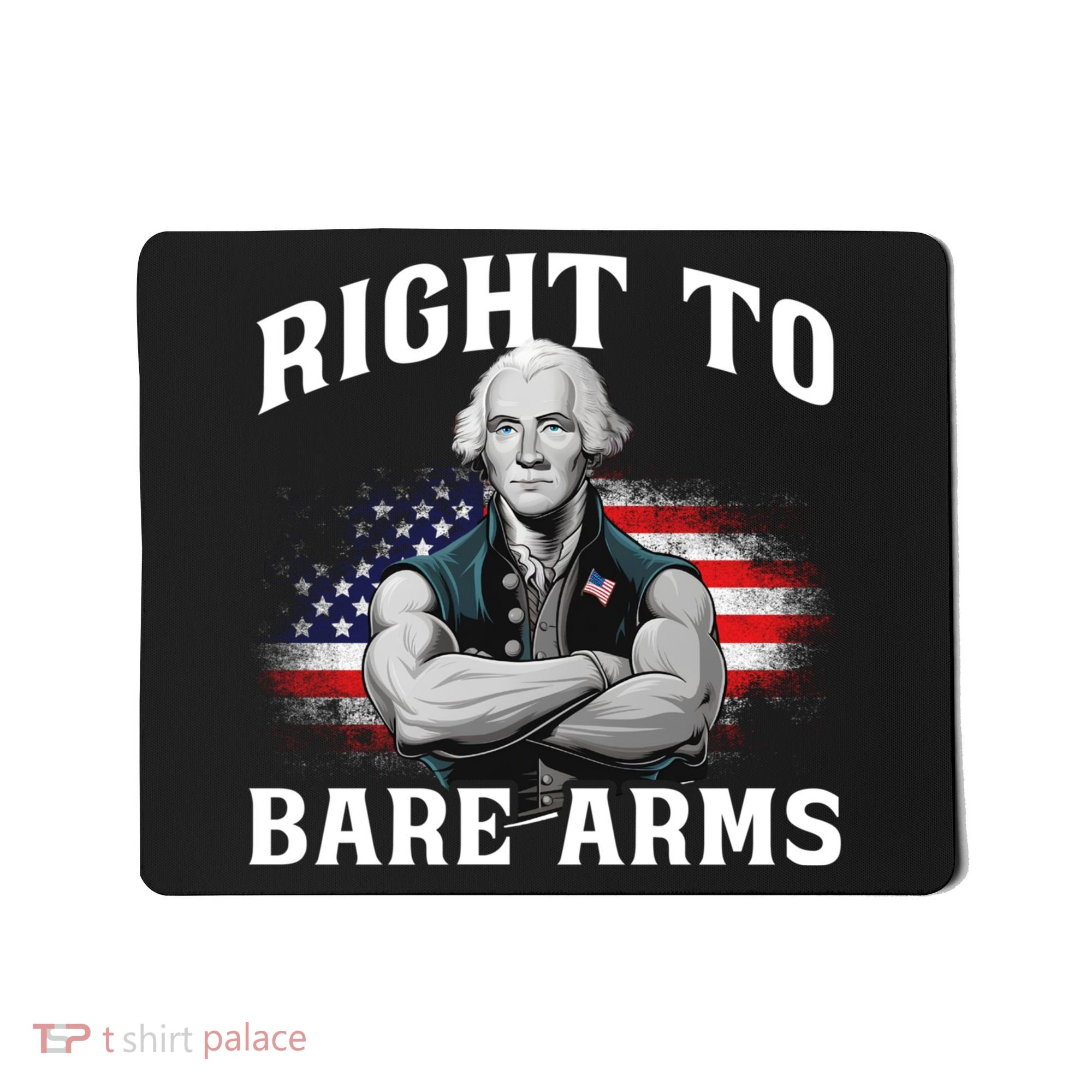 Right To Bare Arms 4th Of July Funny Gym George Washington Mousepad