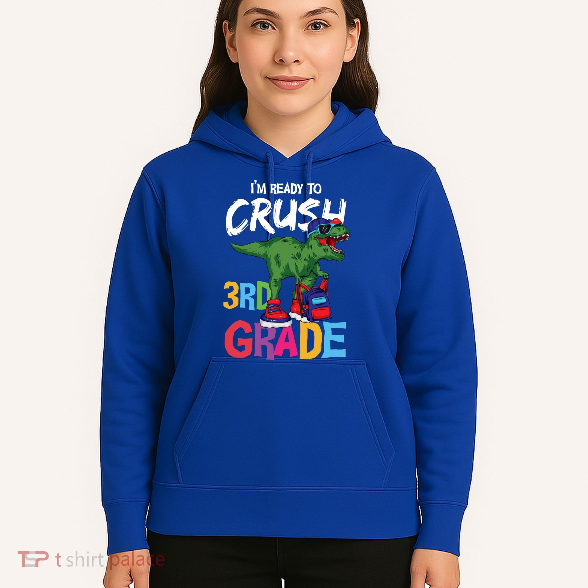 Ready To Crush Third Grade T Rex Cute 3Rd Grade Gift Hoodie