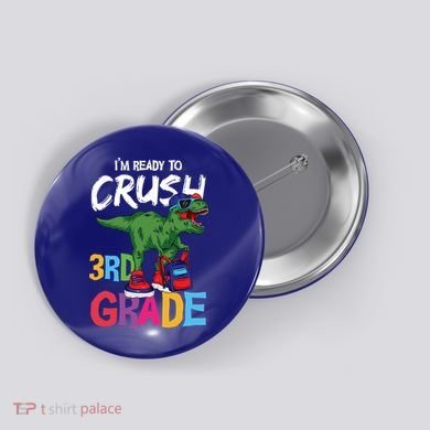 Ready To Crush Third Grade T Rex Cute 3Rd Grade Gift Button