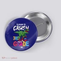 Ready To Crush Third Grade T Rex Cute 3Rd Grade Gift Button thumb 0