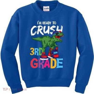 Ready To Crush Third Grade T Rex Cute 3Rd Grade Gift Kids Sweatshirt