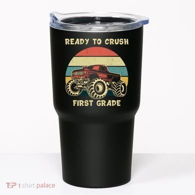 Ready To Crush First Grade Back To School Tumbler